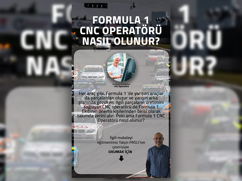 FORMULA 1  CNC OPERATÖRÜ  NASIL OLUNUR?